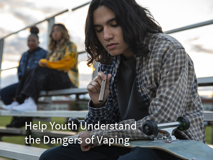 Help Youth Understand the Dangers of Vaping