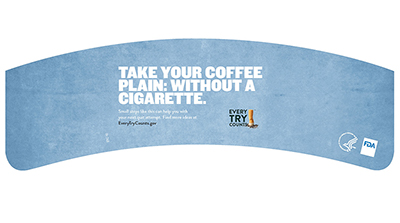 This coffee sleeve informs adult smokers that taking small steps to quit helps them to build skills and have a greater chance of being successful on their next quit attempt. Fits 10-20oz sized coffee cups.
